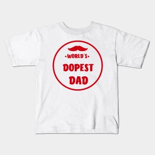 World's Dopest Dad Greatest father looks like Kids T-Shirt